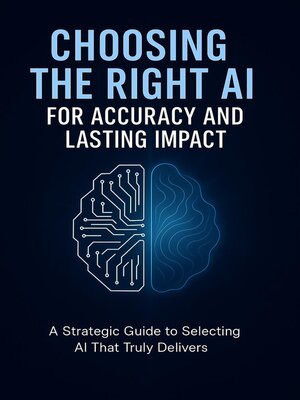 cover image of Choosing the Right AI for Accuracy and Lasting Impact